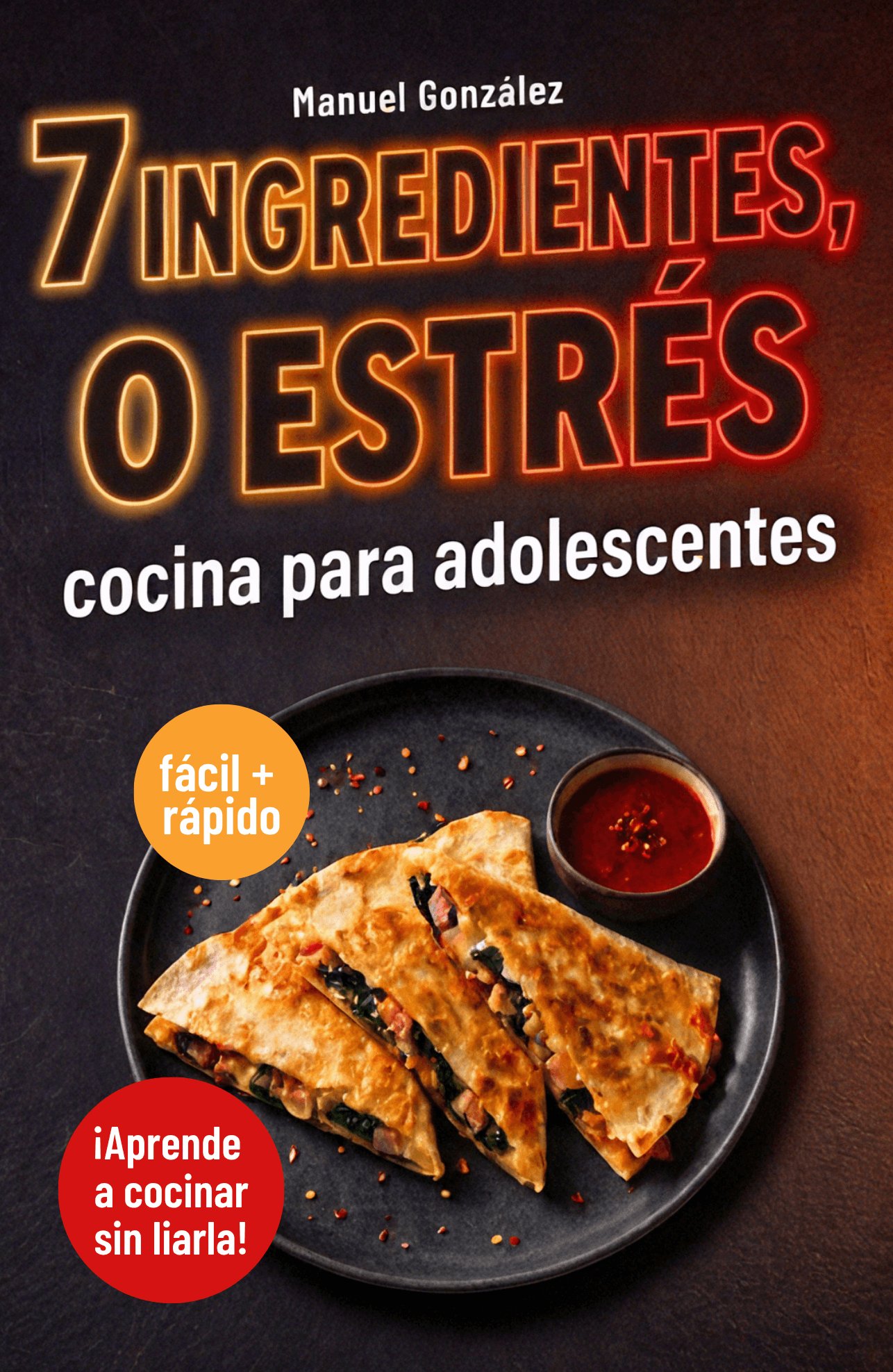 Portada del libro 7 ingredientes, 0 estrés de Manuel González